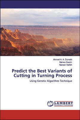 LAP Lambert Academic Publishing Predict the Best Variants of Cutting in Turning Process