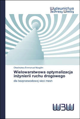 Wielowarstwowa optymalizacja in?ynierii ruchu drogowego