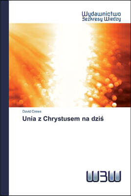 Unia z Chrystusem na dzi?