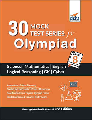 30 Mock Test Series for Olympiads Class 8 Science, Mathematics, English, Logical Reasoning, GK & Cyber 2nd Edition
