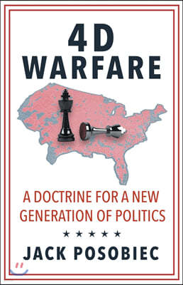 4D Warfare: A Doctrine for a New Generation of Politics