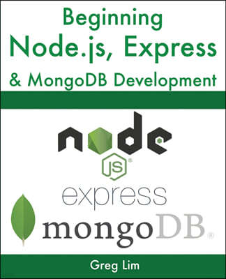 Beginning Node.js, Express & MongoDB Development