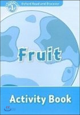 Oxford Read and Discover: Level 1: Fruit Activity Book