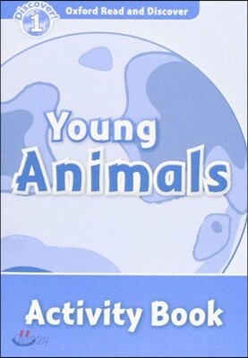 Oxford Read and Discover: Level 1: Young Animals Activity Book