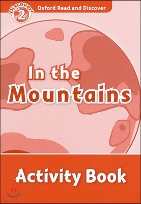 Oxford Read and Discover: Level 2: In the Mountains Activity Book