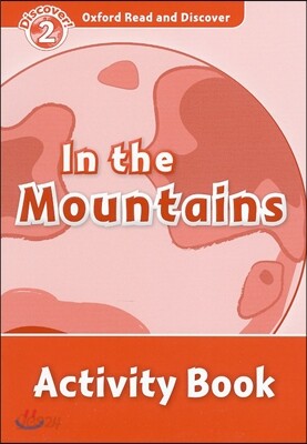 Oxford Read and Discover: Level 2: In the Mountains Activity Book