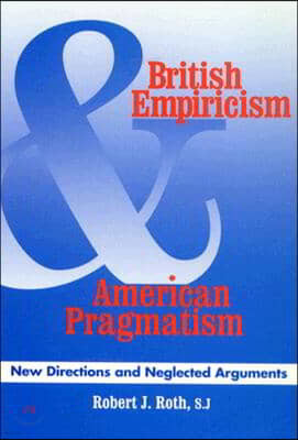 British Empiricism and American Pragmatism: New Directions and Neglected Arguments