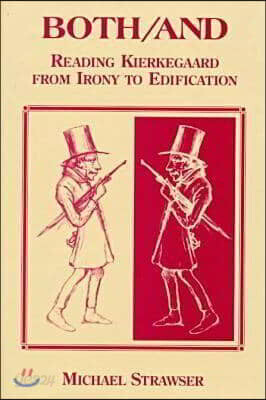 Both/And: Reading Kierkegaard- From Irony to Edification