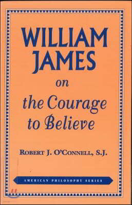 William James on the Courage to Believe