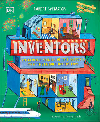 Inventors : Incredible stories of the world's most ingenious inventions