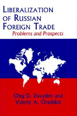 Liberalization of Russian Foreign Trade: Problems and Prospects