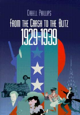From the Crash to the Blitz 1929-1939: The New York Times Chronicle of American Life