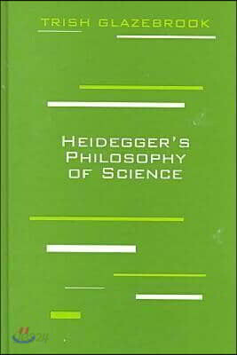 Heidegger's Philosophy of Science