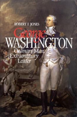 George Washington: Extraordinary Man Extraordinary Leader (REV)