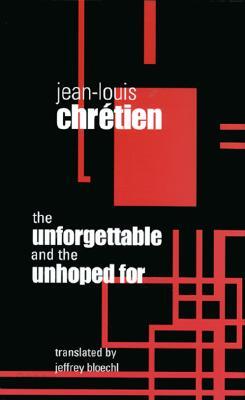 Unforgettable and the Unhoped for