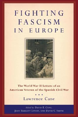 Fighting Fascism in Europe: The World War II Letters of an American Veteran of the Spanish Civil War