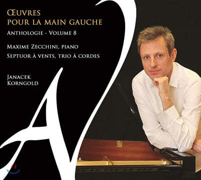Maxime Zecchini 왼손을 위한 피아노 작품 8집 : 야나체크, 코른골트 (Œuvres pour la main gauche - Anthologie, Vol. 8) 
