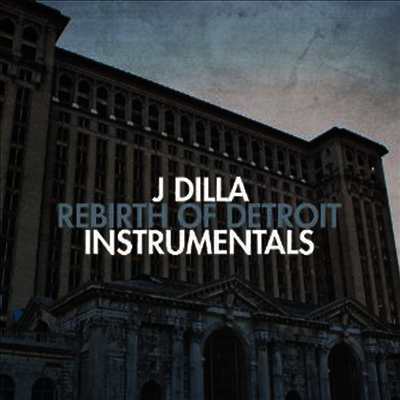 J Dilla,J Dee — Rebirth Of Detroit 앨범 커버