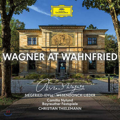 Christian Thielemann / Camilla Nylund 바그너: 지그프리트 목가, 베젠동크 가곡집 (Wagner at Wahnfried) 