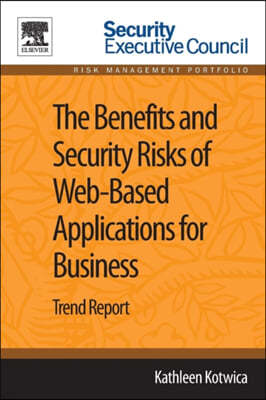 The Benefits and Security Risks of Web-Based Applications for Business: Trend Report