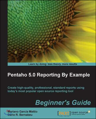 Pentaho 4.0 Reporting by Example: Beginner's Guide