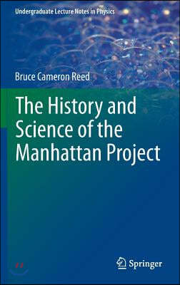 The History and Science of the Manhattan Project