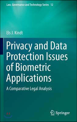 Privacy and Data Protection Issues of Biometric Applications: A Comparative Legal Analysis