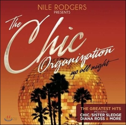 Chic - The Chic Organisation: Up All Night (The Greatest Hits) (Deluxe Edition)