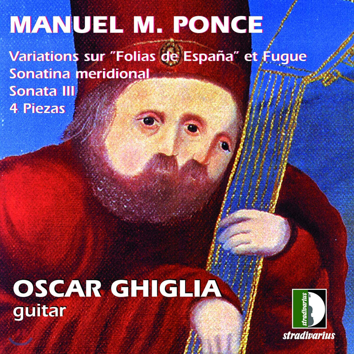 Oscar Ghiglia 퐁스: ‘스페인의 폴리아’ 주제에 의한 변주곡과 푸가, 소나타 3번, 남방 소나티나 등 (Manuel Ponce: Guitar Collection, Vol. 3)