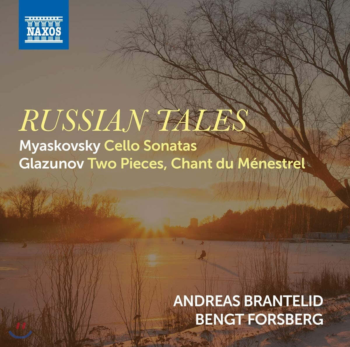 Andreas Brantelid 먀콥스키: 첼로 소나타 1, 2번 / 글라주노프: 음유시인의 노래, 두 개의 작품 (Russian Tales) 