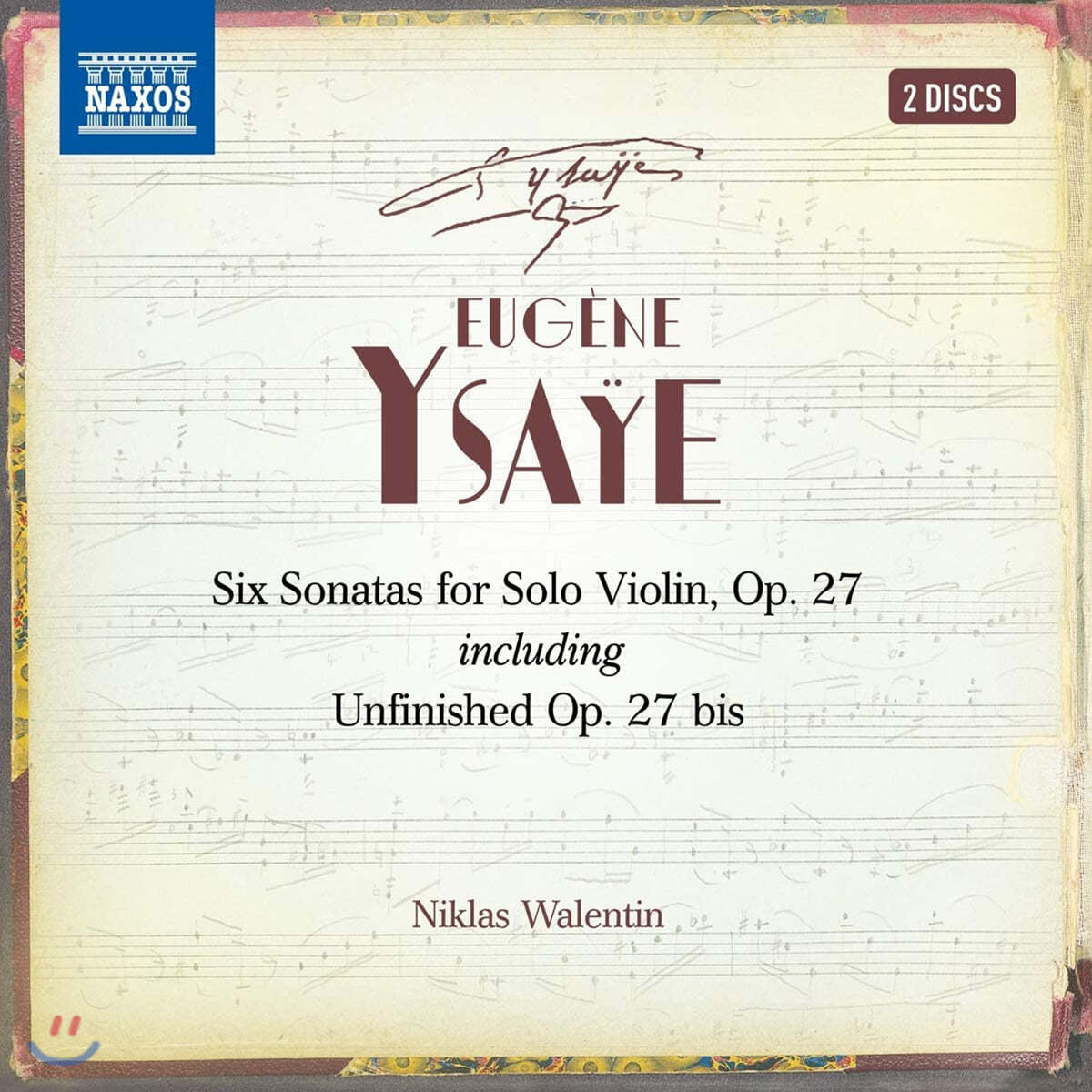 Niklas Walentin 이자이: 여섯 개의 무반주 바이올린 소나타 (Eugene Ysaye: Six Sonatas for Solo Violin Op.27 , Nos 1-6) 