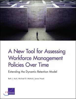 A New Tool for Assessing Workforce Management Policies Over Time: Extending the Dynamic Retention Model