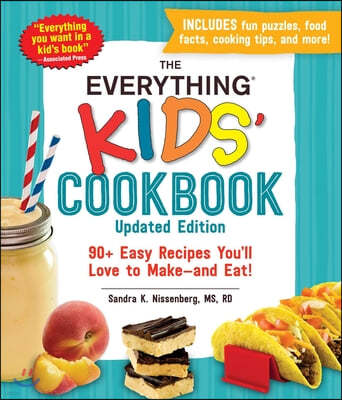 The Everything Kids' Cookbook, Updated Edition: 90+ Easy Recipes You'll Love to Make--And Eat!