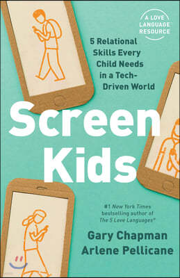 Screen Kids: 5 Relational Skills Every Child Needs in a Tech-Driven World