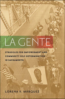La Gente: Struggles for Empowerment and Community Self-Determination in Sacramento