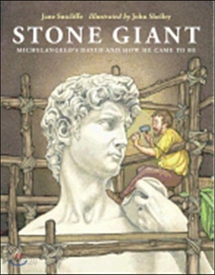 Stone Giant: Michelangelo's David and How He Came to Be