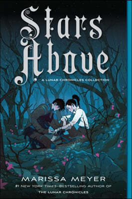 Stars Above: A Lunar Chronicles Collection