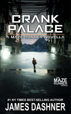 Crank Palace: A Maze Runner Novella