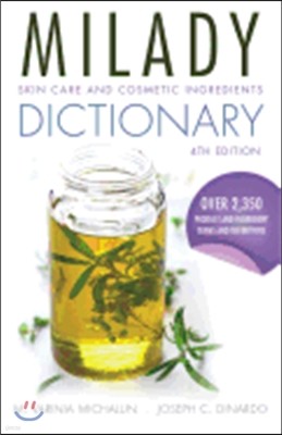 Milady Skin Care and Cosmetic Ingredients Dictionary