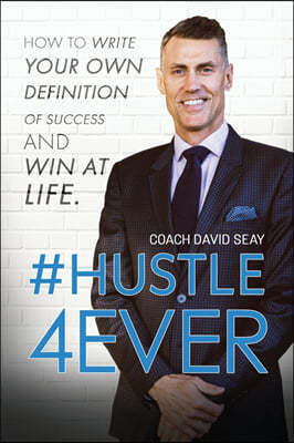 #Hustle4Ever: How to Write Your Own Definition of Success and Win at Life