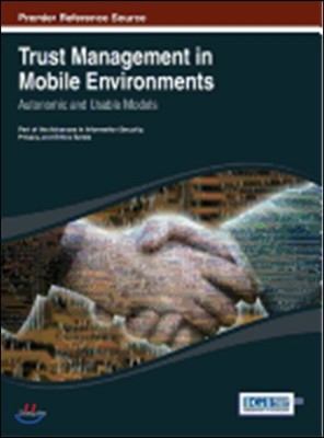 Trust Management in Mobile Environments: Autonomic and Usable Models
