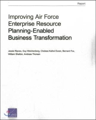 Improving Air Force Enterprise Resource Planning-Enabled Business Transformation