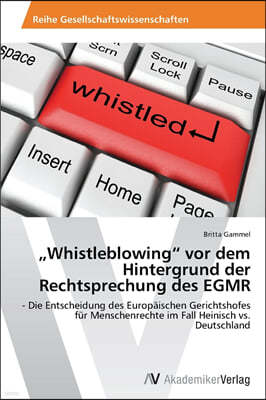 "Whistleblowing" vor dem Hintergrund der Rechtsprechung des EGMR