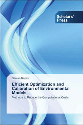 Efficient Optimization and Calibration of Environmental Models