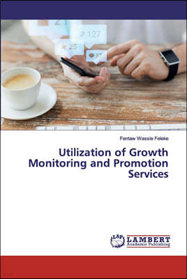 Utilization of Growth Monitoring and Promotion Services