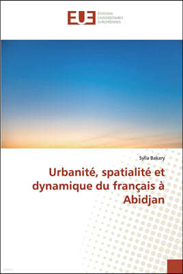 Urbanite, spatialite et dynamique du francais a Abidjan