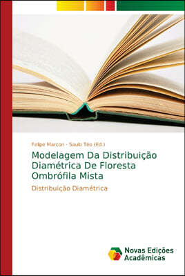 Modelagem Da Distribuicao Diametrica De Floresta Ombrofila Mista