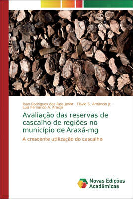 Avaliacao das reservas de cascalho de regioes no municipio de Araxa-mg