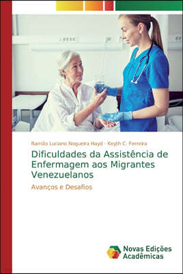 Dificuldades da Assistencia de Enfermagem aos Migrantes Venezuelanos