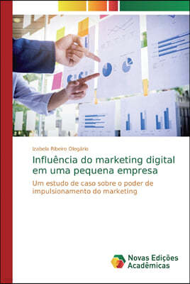 Influencia do marketing digital em uma pequena empresa